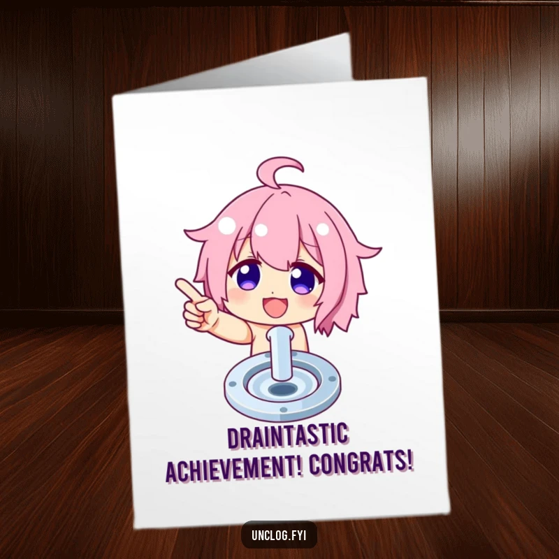 Funny Free Printable Congrats Card: Character excitedly points to a spotless, gleaming drain, celebrating a clean sweep. Downloadable.